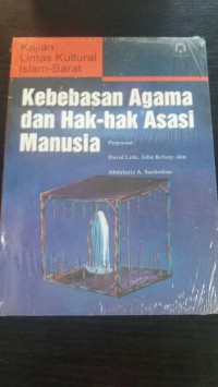 Image of Kajian Lintas Kultural Islam-Barat : Kebebasan Agama Dan Hak-Hak Asasi Manusia